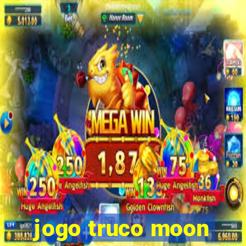 jogo truco moon